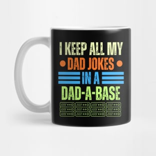 Funny Dad Jokes Saying Gift for Fathers Day - I Keep All My Dad Jokes in A Dad a Base - Hilarious Fathers Day Gag Gift for Dad or Grandpa Mug